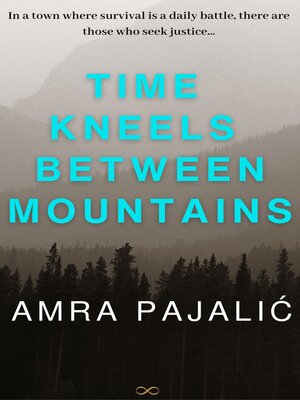 cover image of Time Kneels Between Mountains